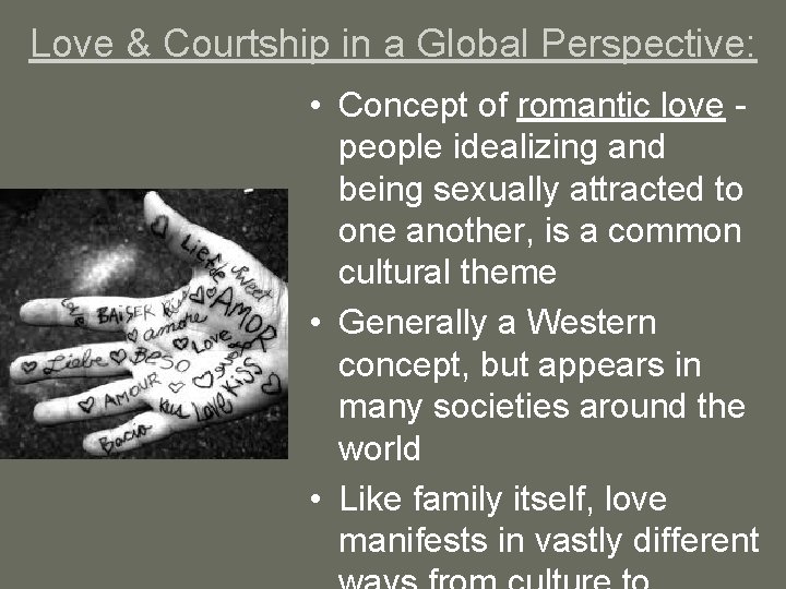 Love & Courtship in a Global Perspective: • Concept of romantic love - people