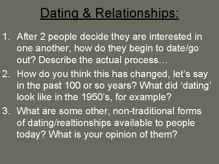 Dating & Relationships: 1. After 2 people decide they are interested in one another,