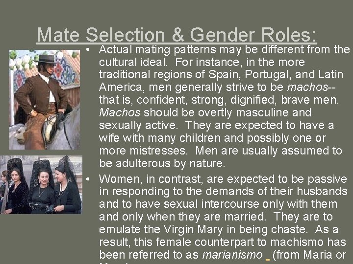 Mate Selection & Gender Roles: • Actual mating patterns may be different from the