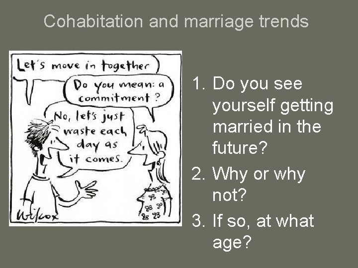 Cohabitation and marriage trends 1. Do you see yourself getting married in the future?