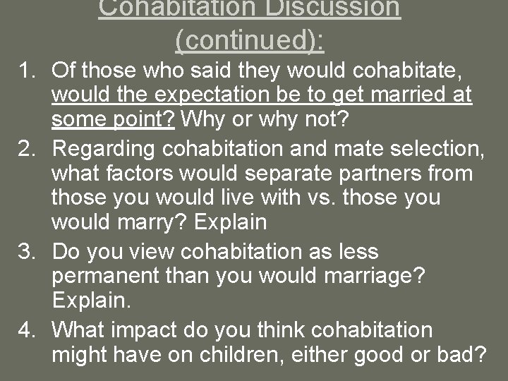 Cohabitation Discussion (continued): 1. Of those who said they would cohabitate, would the expectation