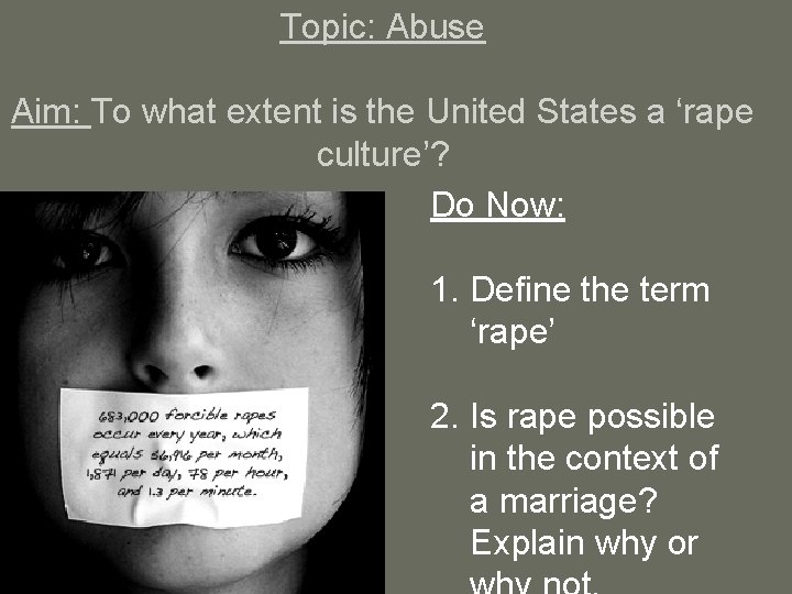 Topic: Abuse Aim: To what extent is the United States a ‘rape culture’? Do