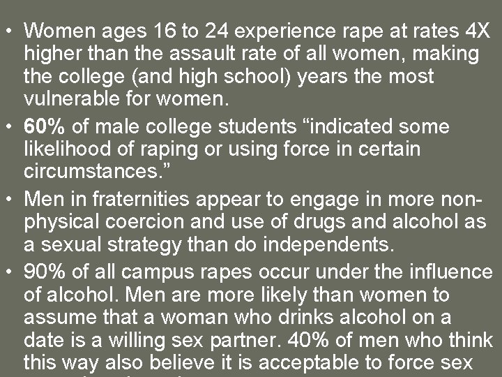  • Women ages 16 to 24 experience rape at rates 4 X higher