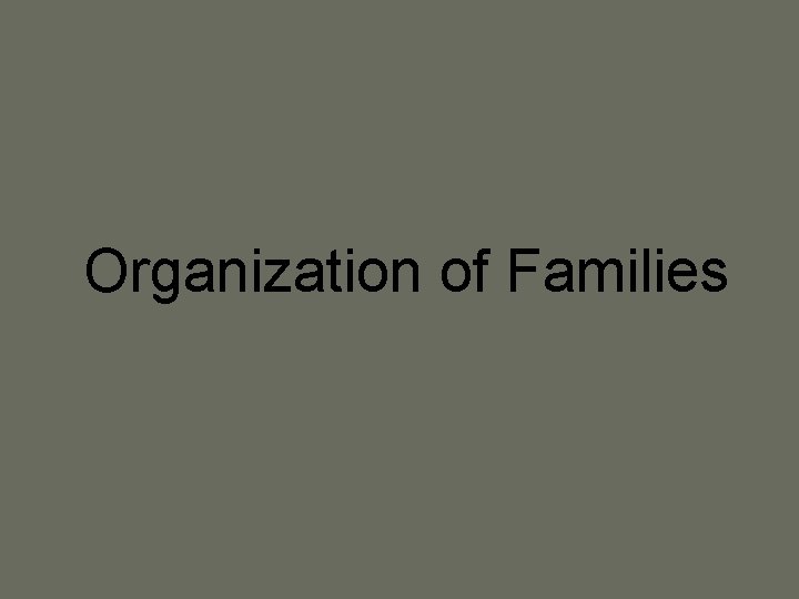 Organization of Families 