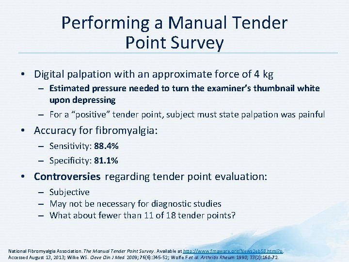 Performing a Manual Tender Point Survey • Digital palpation with an approximate force of