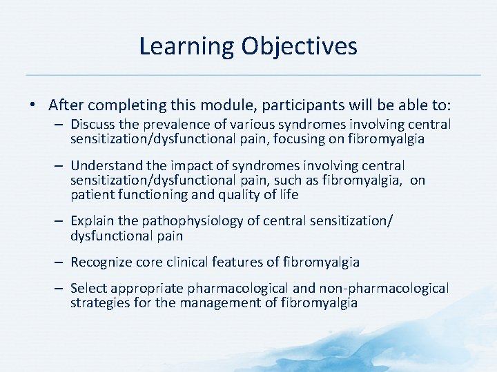 Learning Objectives • After completing this module, participants will be able to: – Discuss