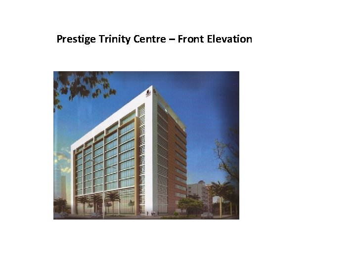 Prestige Trinity Centre – Front Elevation 