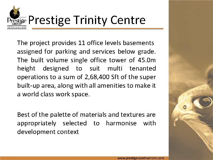 Prestige Trinity Centre The project provides 11 office levels basements assigned for parking and