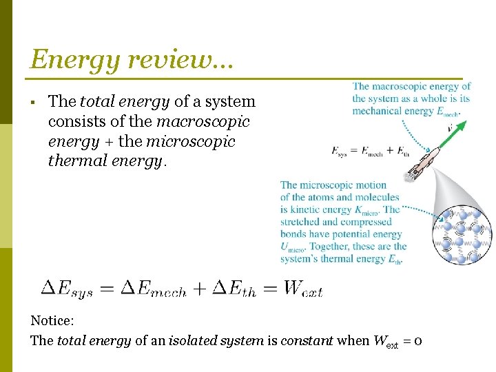 Energy review… § The total energy of a system consists of the macroscopic energy