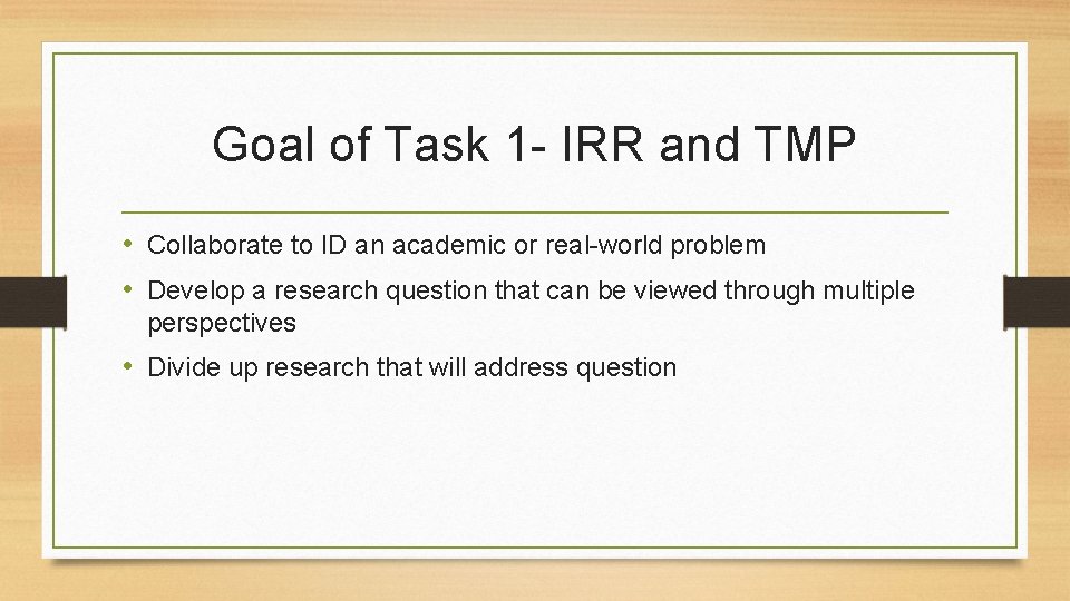 Goal of Task 1 - IRR and TMP • Collaborate to ID an academic