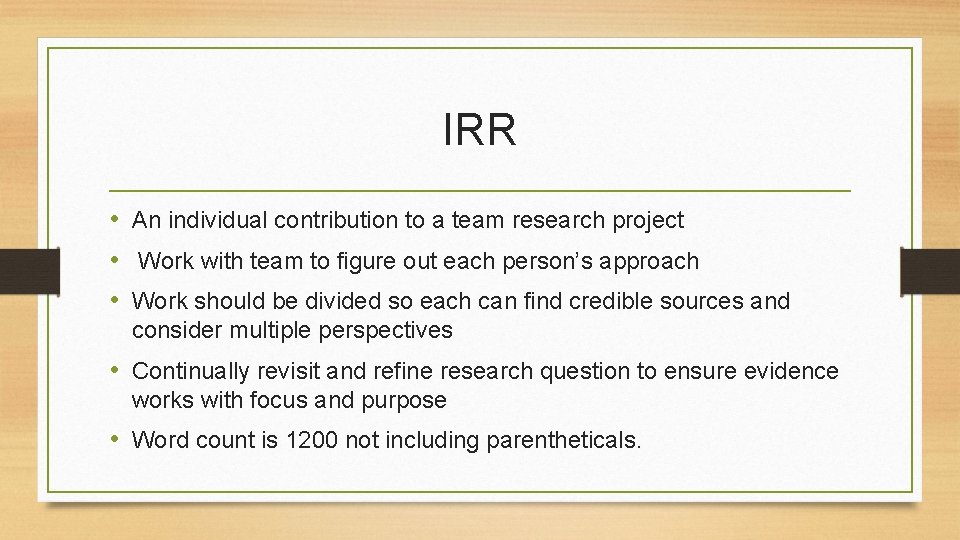 IRR • An individual contribution to a team research project • Work with team