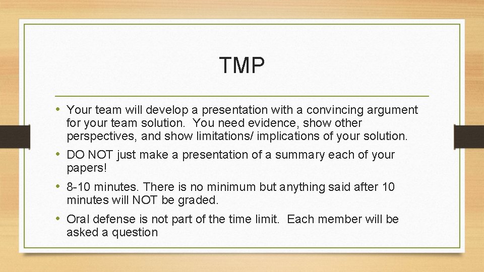 TMP • Your team will develop a presentation with a convincing argument for your