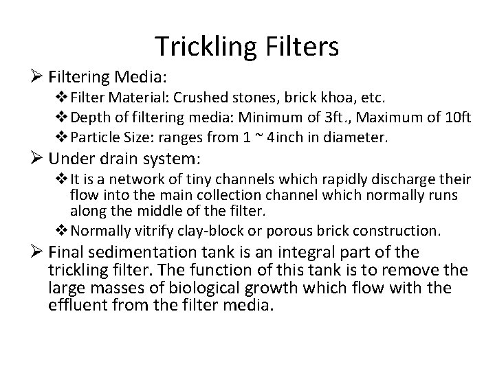 Trickling Filters Ø Filtering Media: v. Filter Material: Crushed stones, brick khoa, etc. v.