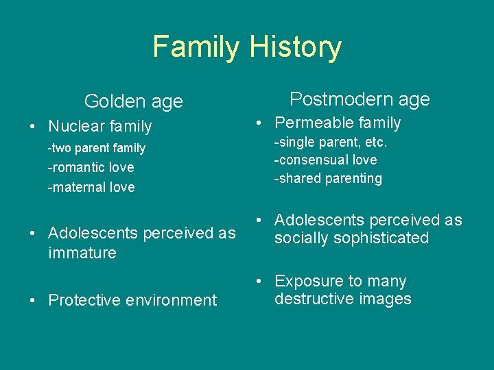 Family History Golden age • Nuclear family -two parent family -romantic love -maternal love