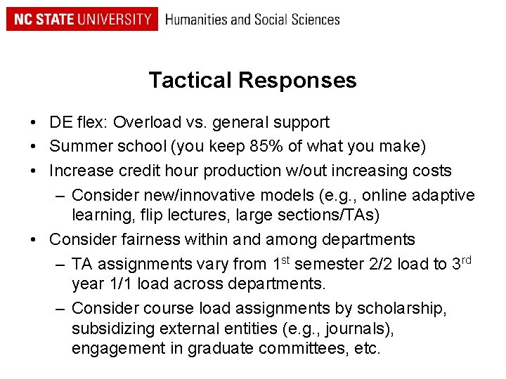 Tactical Responses • DE flex: Overload vs. general support • Summer school (you keep