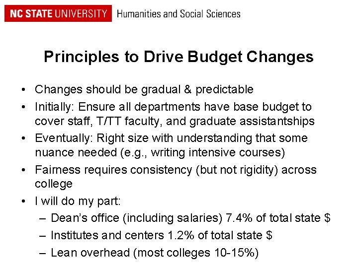 Principles to Drive Budget Changes • Changes should be gradual & predictable • Initially: