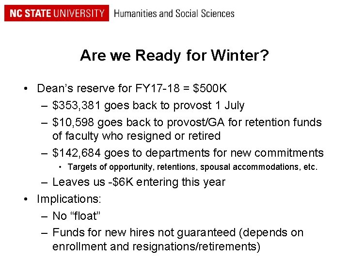 Are we Ready for Winter? • Dean’s reserve for FY 17 -18 = $500