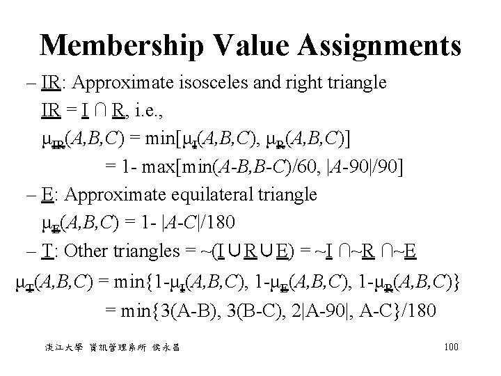 Membership Value Assignments – IR: Approximate isosceles and right triangle IR = I ∩