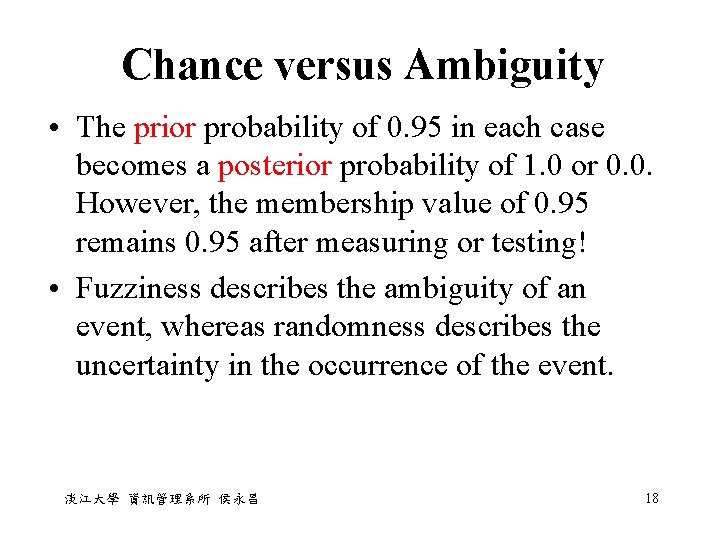 Chance versus Ambiguity • The prior probability of 0. 95 in each case becomes