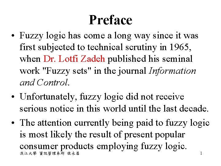 Preface • Fuzzy logic has come a long way since it was first subjected