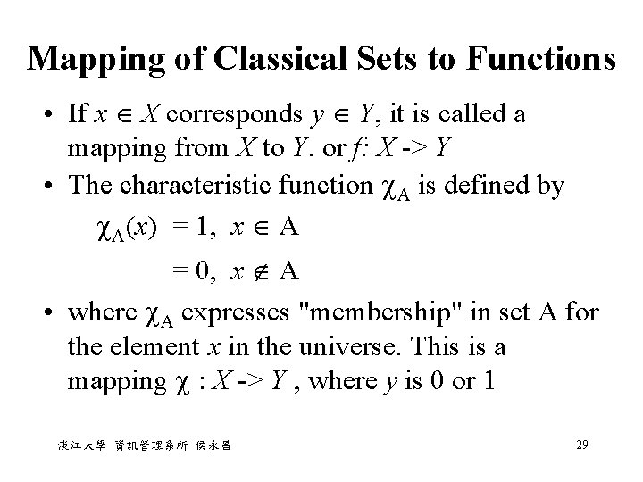 Mapping of Classical Sets to Functions • If x X corresponds y Y, it