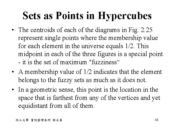 Sets as Points in Hypercubes • The centroids of each of the diagrams in