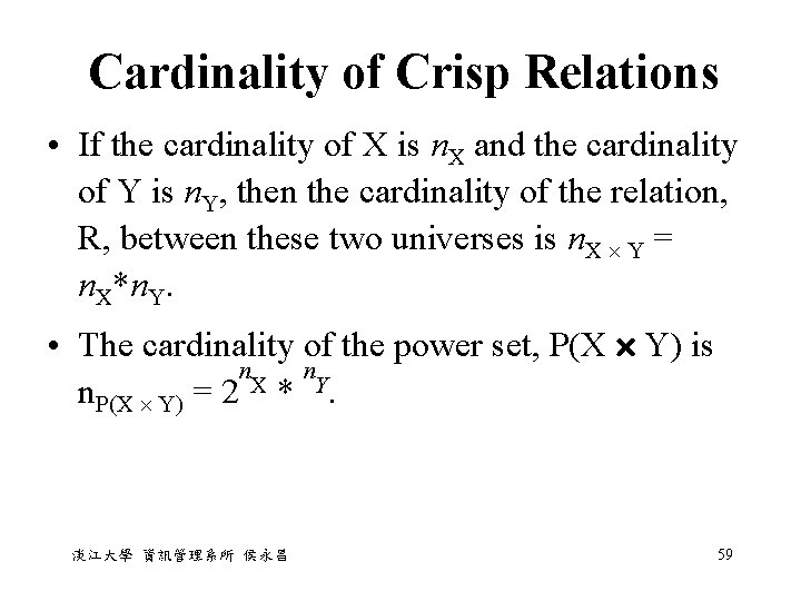 Cardinality of Crisp Relations • If the cardinality of X is n. X and