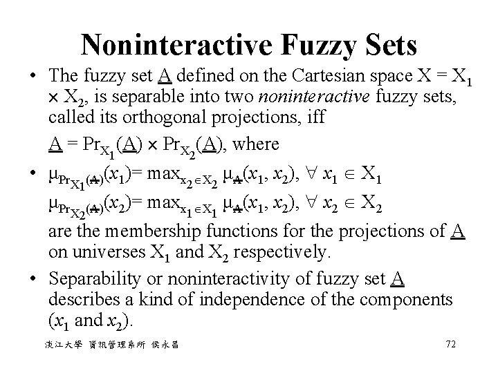 Noninteractive Fuzzy Sets • The fuzzy set A defined on the Cartesian space X
