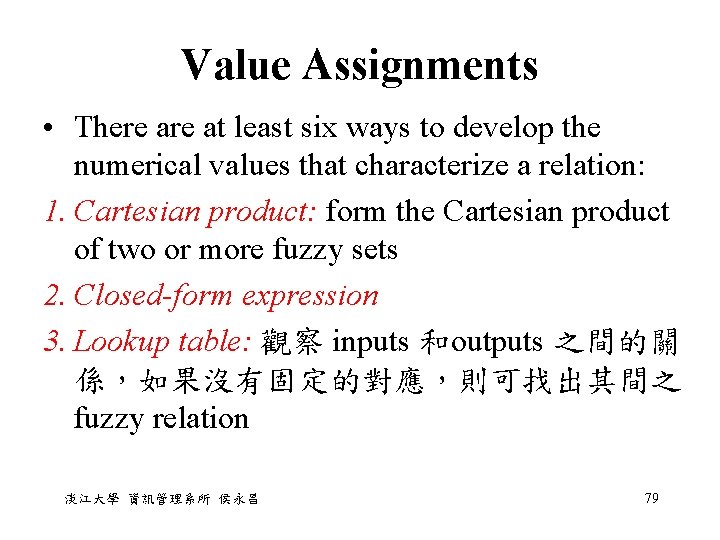 Value Assignments • There at least six ways to develop the numerical values that