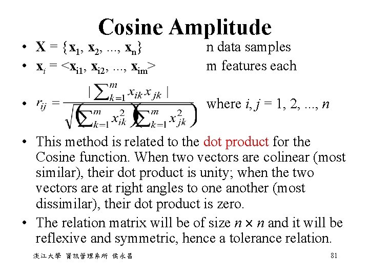 Cosine Amplitude • X = {x 1, x 2, . . . , xn}