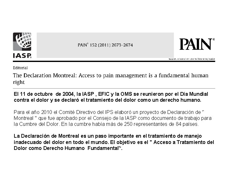 El 11 de octubre de 2004, la IASP , EFIC y la OMS se