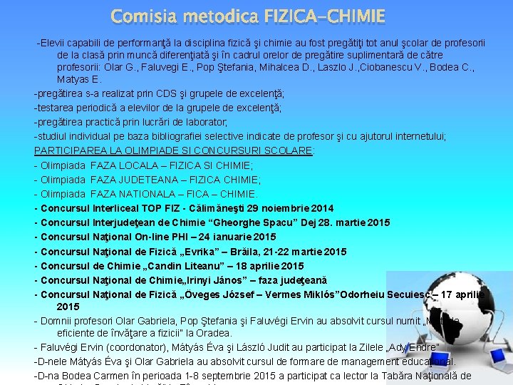 Comisia metodica FIZICA-CHIMIE -Elevii capabili de performanţă la disciplina fizică şi chimie au fost