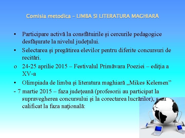 Comisia metodica – LIMBA SI LITERATURA MAGHIARĂ • Participare activă la consfătuirile şi cercurile