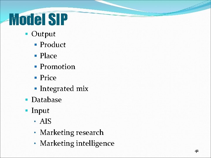 Model SIP § Output § Product § Place § Promotion § Price § Integrated