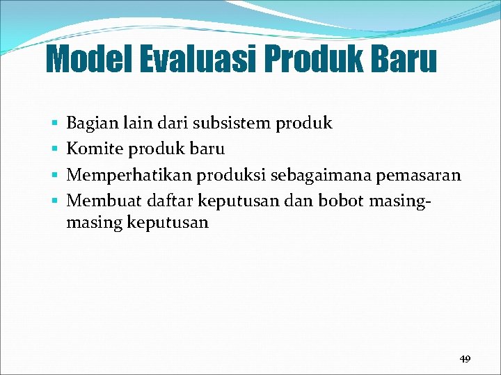 Model Evaluasi Produk Baru § § Bagian lain dari subsistem produk Komite produk baru
