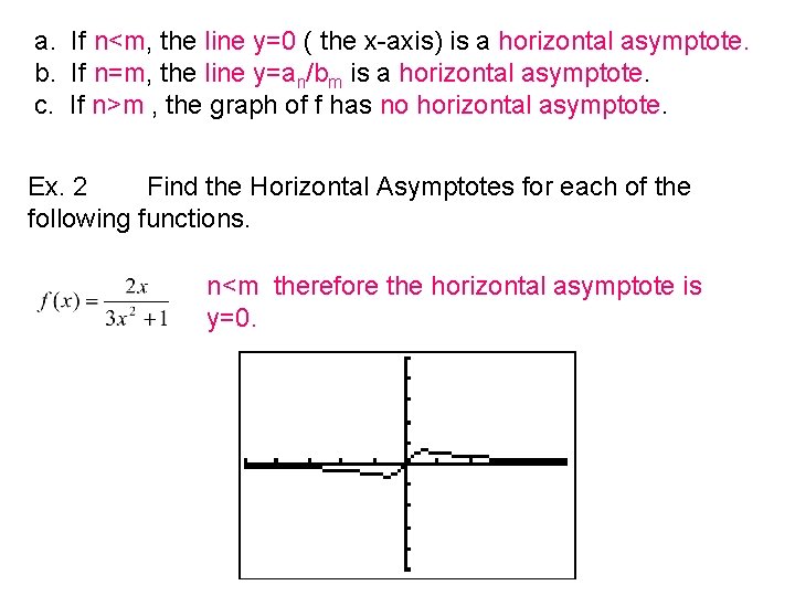 a. If n<m, the line y=0 ( the x-axis) is a horizontal asymptote. b.