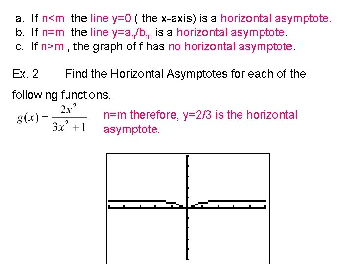 a. If n<m, the line y=0 ( the x-axis) is a horizontal asymptote. b.