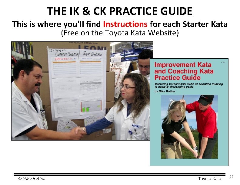 THE IK & CK PRACTICE GUIDE This is where you'll find Instructions for each