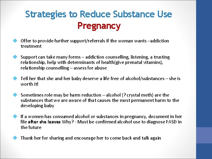 Strategies to Reduce Substance Use Pregnancy Offer to provide further support/referrals if the woman