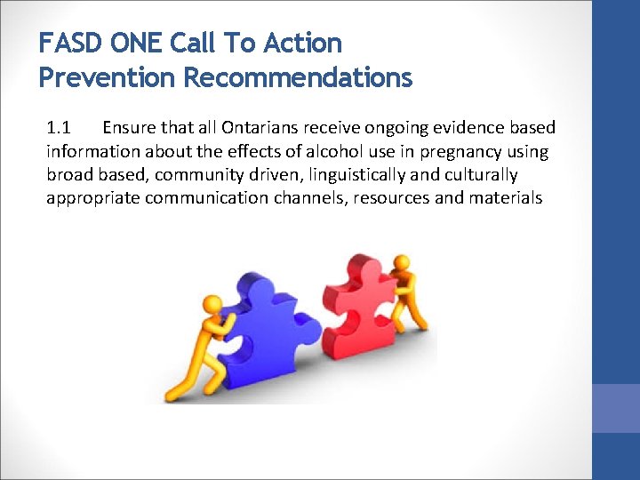 FASD ONE Call To Action Prevention Recommendations 1. 1 Ensure that all Ontarians receive