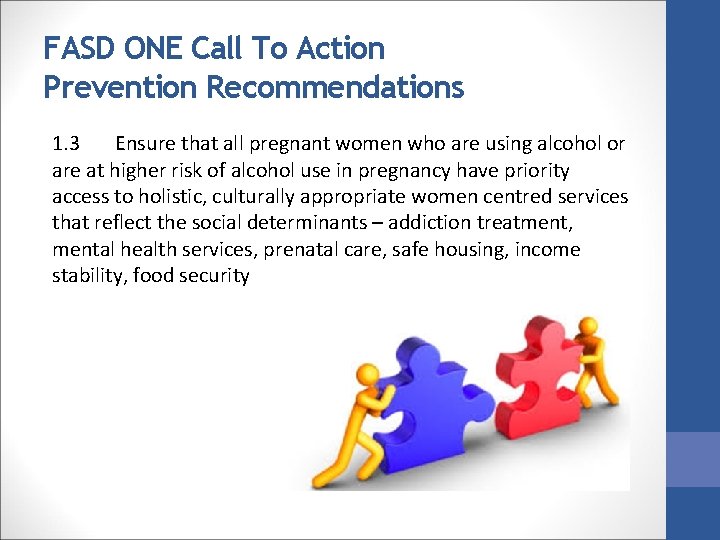 FASD ONE Call To Action Prevention Recommendations 1. 3 Ensure that all pregnant women