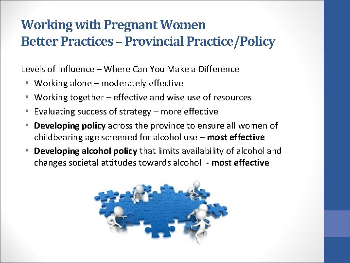 Working with Pregnant Women Better Practices – Provincial Practice/Policy Levels of Influence – Where