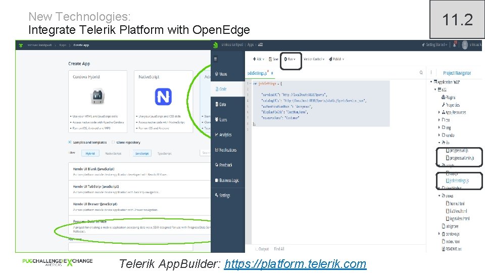 New Technologies: Integrate Telerik Platform with Open. Edge 12 Telerik App. Builder: https: //platform.