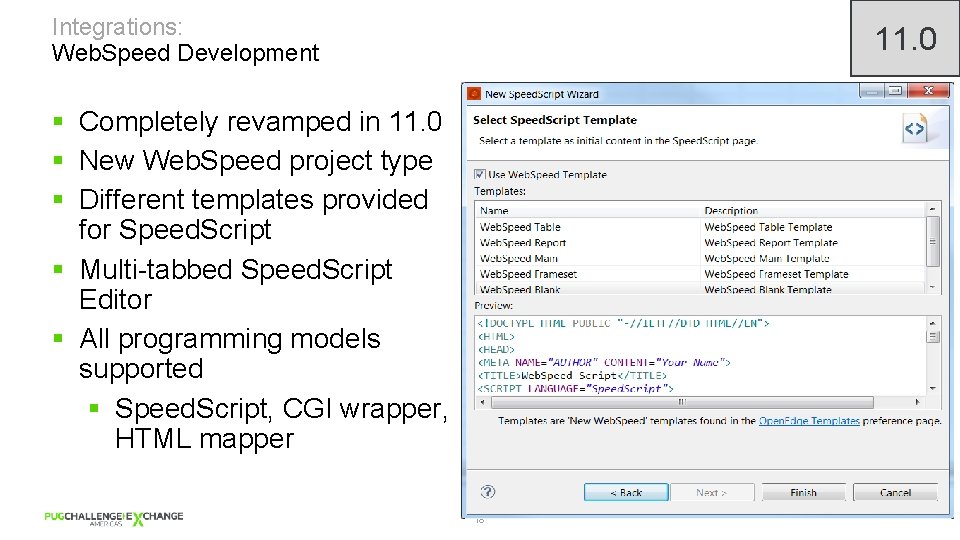 Integrations: Web. Speed Development 11. 0 § Completely revamped in 11. 0 § New