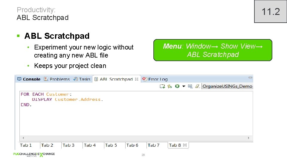 Productivity: ABL Scratchpad 11. 2 § ABL Scratchpad Menu: Window→ Show View→ ABL Scratchpad