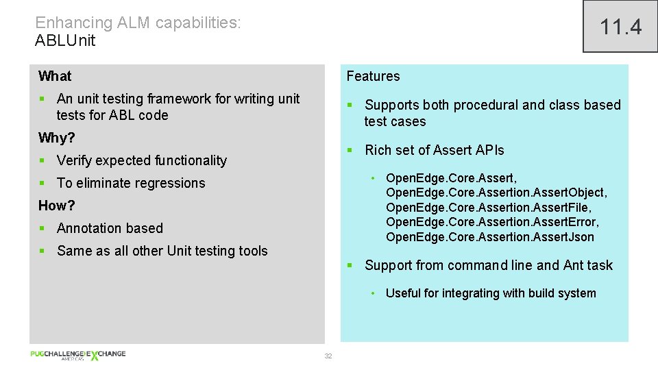 Enhancing ALM capabilities: ABLUnit 11. 4 What Features § An unit testing framework for
