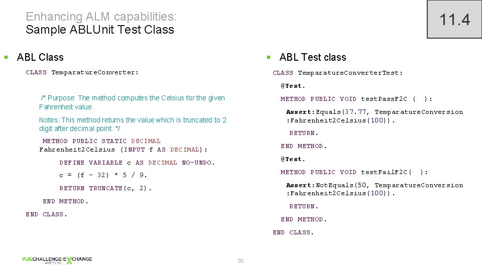 Enhancing ALM capabilities: Sample ABLUnit Test Class 11. 4 § ABL Test class §