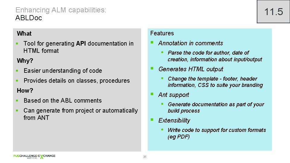 Enhancing ALM capabilities: ABLDoc 11. 5 What Features § Tool for generating API documentation
