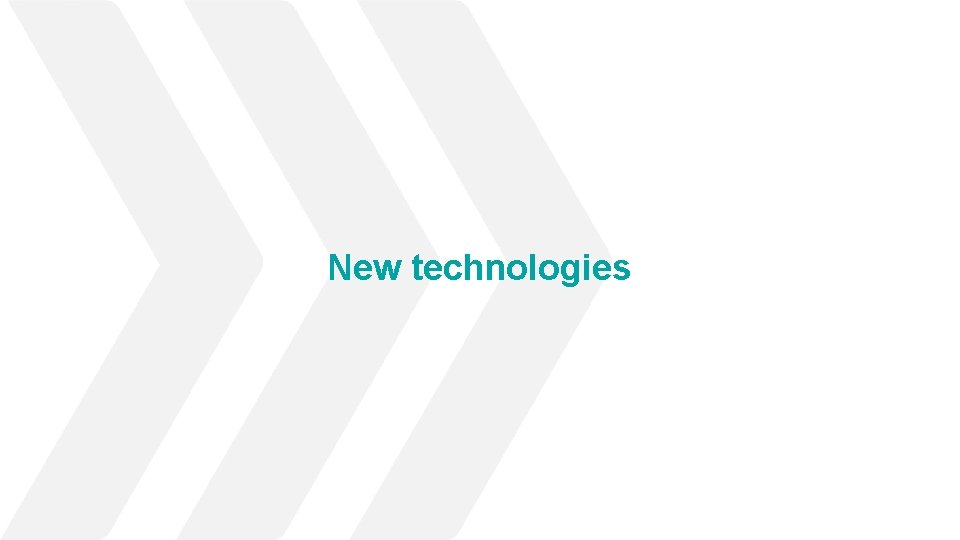 New technologies 