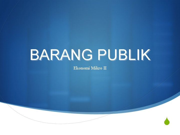 BARANG PUBLIK Ekonomi Mikro II S 